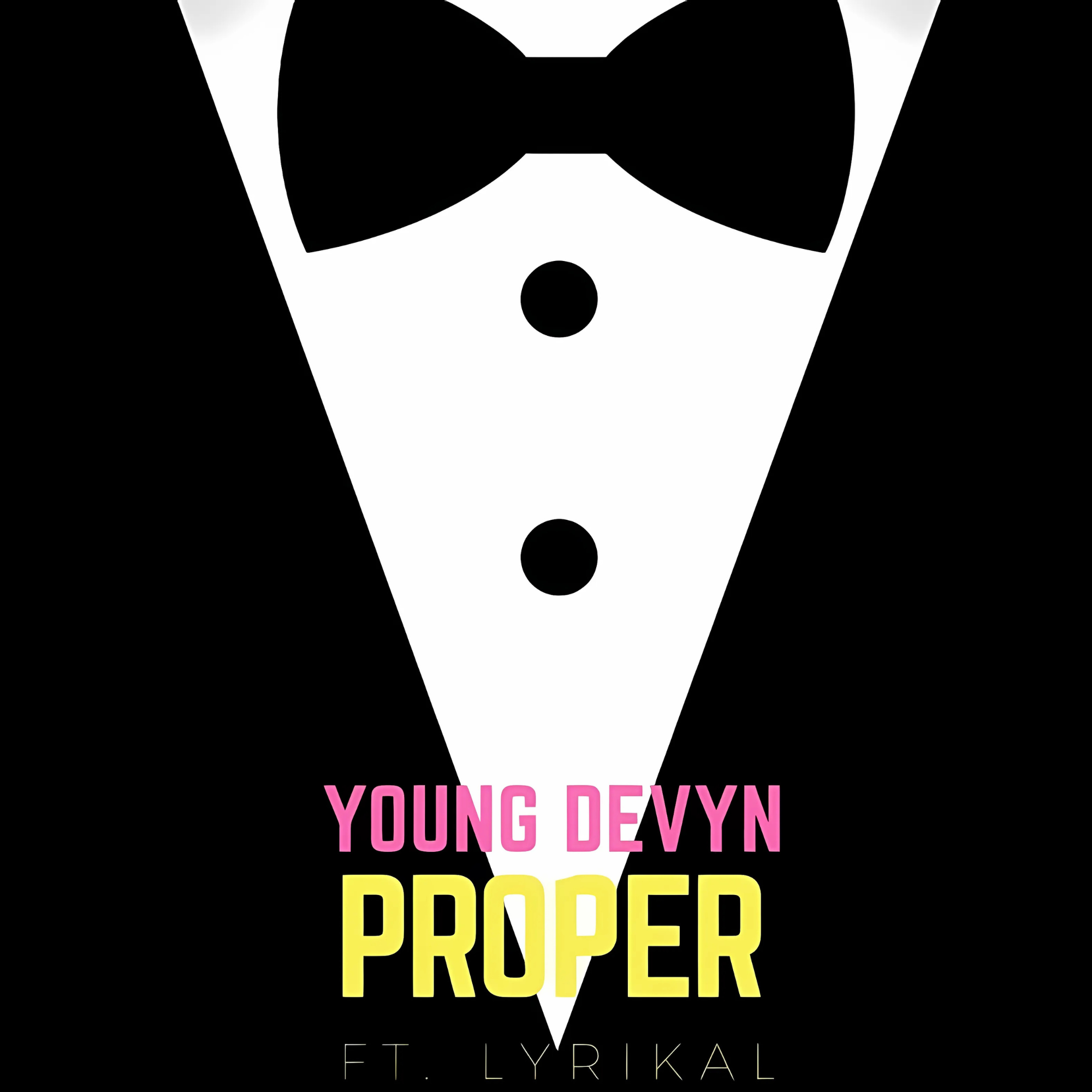 Young Devyn and Lyrikal - Proper